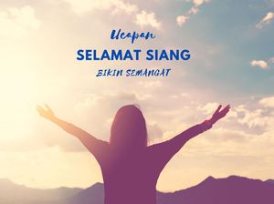 40 Ucapan Selamat Siang yang Bikin Semangat untuk Pasangan 40 Ucapan Selamat Siang yang Bikin Semangat untuk Pasangan