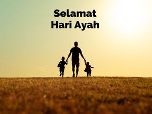 40 Ucapan Hari Ayah Nasional yang Menyentuh Hati, Bahasa Indonesia & Inggris 40 Ucapan Hari Ayah Nasional yang Menyentuh Hati, Bahasa Indonesia & Inggris