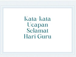 40 Kata-kata Hari Guru yang Singkat dan Bermakna
