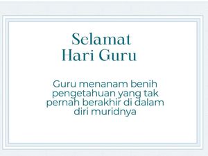 21 Ucapan Selamat Hari Guru Islami yang Menyentuh Hati 21 Ucapan Selamat Hari Guru Islami yang Menyentuh Hati