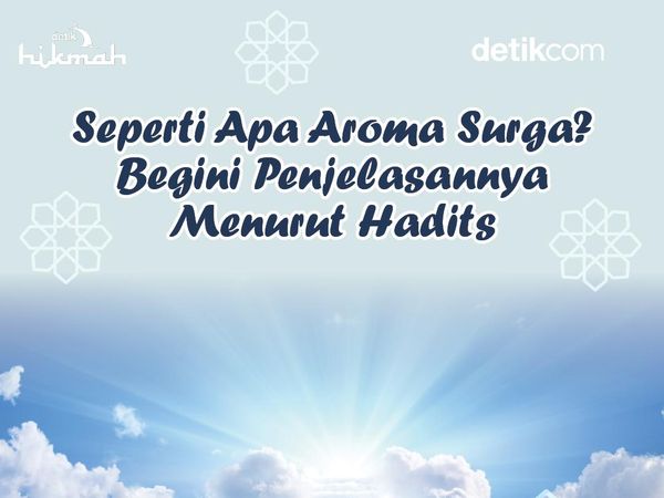 Harumnya Aroma Surga Menurut Hadist