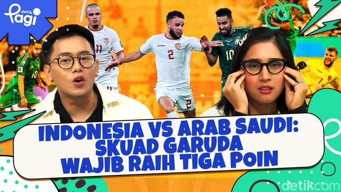 Detik Pagi edisi Selasa, 19 November 2024 membahas Indonesia vs Arab Saudi: Skuad Garuda Wajib Raih Tiga Poin