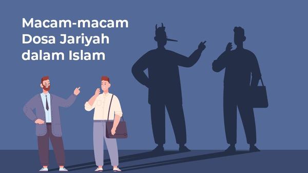 2 Jenis Dosa Jariyah yang Terus Mengalir dan Cara Menghapusnya