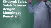 10 Cara Agar Salat Khusyuk, Salah Satunya Ingat Mati