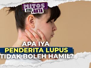 Video Mitos atau Fakta: Penderita Lupus yang Hamil Berpotensi Alami Komplikasi