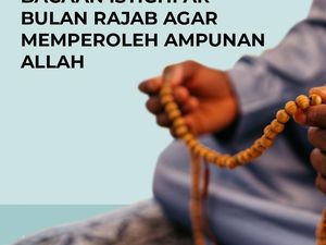 Bacaan Istighfar yang Bisa Muslim Amalkan di Bulan Rajab Bacaan Istighfar yang Bisa Muslim Amalkan di Bulan Rajab