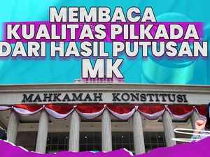 Membaca Kualitas Pilkada dari Hasil Putusan MK Membaca Kualitas Pilkada dari Hasil Putusan MK