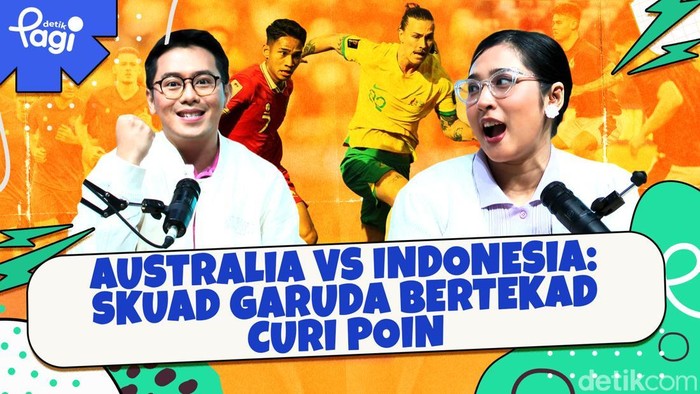 Detik Pagi edisi Kamis, 20 Maret 2025 membahas Australia vs Indonesia: Skuad Garuda Bertekad Curi Poin