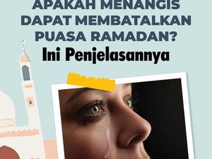 Apakah Menangis Dapat Membatalkan Puasa Ramadan? Ini Penjelasannya