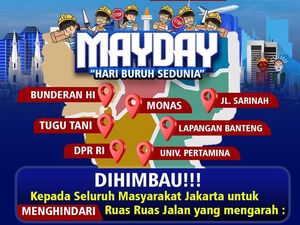Ada Peringatan May Day Besok, Warga Diimbau Hindari Jalan Sudirman-Monas Ada Peringatan May Day Besok, Warga Diimbau Hindari Jalan Sudirman-Monas