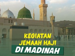 Apa Saja yang Dilakukan Jemaah Haji di Madinah?
