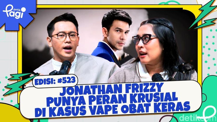 Edisi #523: Jonathan Frizzy Punya Peran Krusial di Kasus Vape Obat Keras