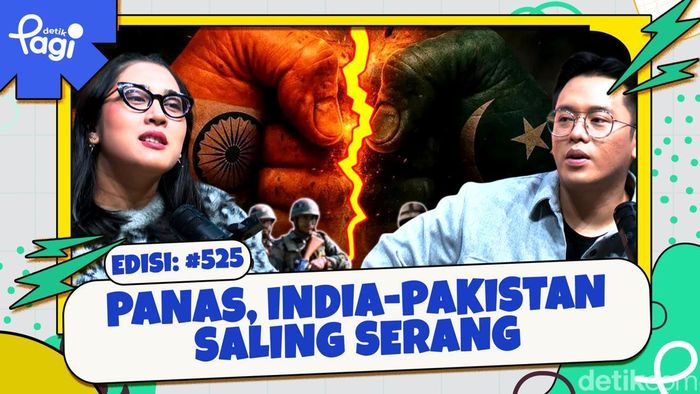 Edisi #525: Panas, India-Pakistan Saling Serang