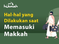 Hal-hal yang Dilakukan saat Memasuki Kota Makkah