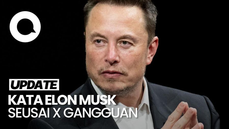 Video Elon Musk Setelah X Alami Gangguan: Perlu Peningkatan Operasional