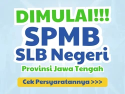 Pendaftaran SPMB SLB Negeri Jateng Dimulai, Cek Syaratnya!