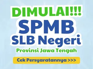 Pendaftaran SPMB SLB Negeri Jateng Dimulai, Cek Syaratnya! Pendaftaran SPMB SLB Negeri Jateng Dimulai, Cek Syaratnya!
