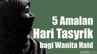 5 Amalan Hari Tasyrik bagi Wanita Haid