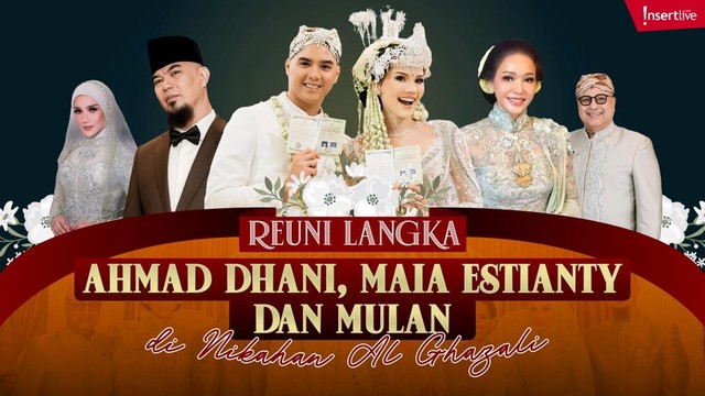 Berita Viral Selebriti dari InsertLive : Reuni Langka Ahmad Dhani, Maia Estianty dan Mulan di Nikahan Al Ghazali