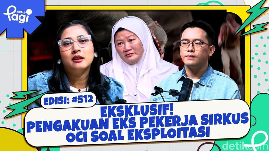 Eksklusif! Pengakuan Eks Pekerja Sirkus OCI Soal Eksploitasi