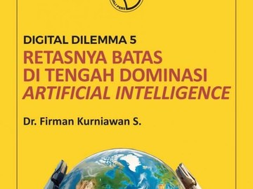 Digital Dilemma 5: Retasnya Batas di Era AI