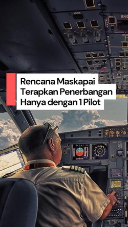 Video: Membahas Wacana Maskapai Hanya Gunakan 1 Pilot