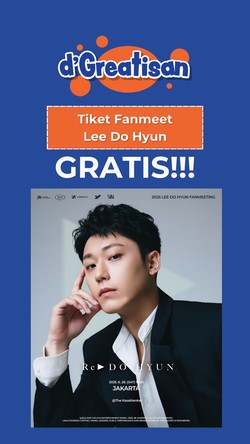 dGreatisan: Tiket Fanmeet Lee Do Hyun Gratis!