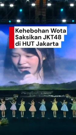 Video: Wota Enjoy Tonton JKT48 di Perayaan HUT ke-498 Kota Jakarta