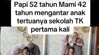 10 Poret Viral Papi 52 Tahun dan Mami 42 Tahun Antar Anak Pertama Masuk TK