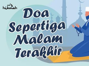Apakah Berdoa di Sepertiga Malam Terakhir Akan Terkabul? Apakah Berdoa di Sepertiga Malam Terakhir Akan Terkabul?