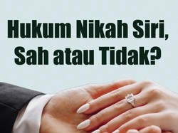 Hukum Nikah Siri, Sah atau Tidak?