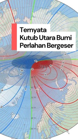 Video: Kutub Utara Bumi Ternyata Perlahan Bergeser, Kok Bisa?