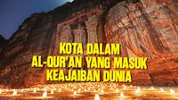 1 Kota yang Disebut Al-Quran Masuk 7 Keajaiban Dunia