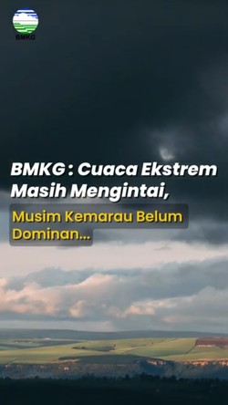Video BMKG: Waspada Cuaca Ekstrem Masih Mengintai