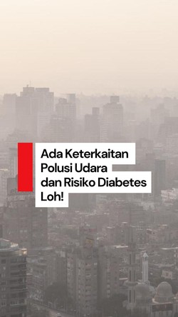 Video: Polusi Udara Bisa Meningkatkan Risiko Diabetes 