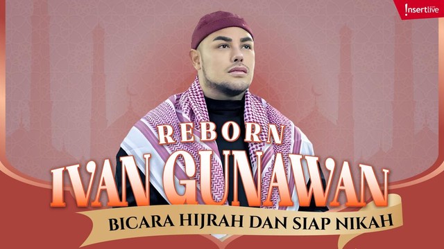 Kabar Terkini Artis dari InsertLive : Reborn Ivan Gunawan: Bicara Hijrah dan Siap Nikah