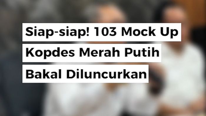 Video: Siap-siap! 103 Mock Up Kopdes Merah Putih Bakal Diluncurkan