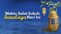 Waktu Sholat Subuh Surabaya Hari Ini