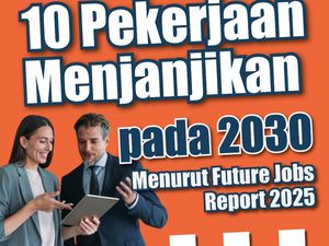 Infografis: 10 Pekerjaan Menjanjikan pada 2030 Menurut Future Jobs Report 2025 Infografis: 10 Pekerjaan Menjanjikan pada 2030 Menurut Future Jobs Report 2025