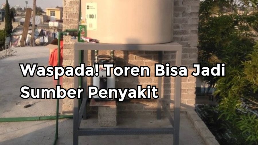 Video: Waspada! Toren Bisa Jadi Sumber Penyakit