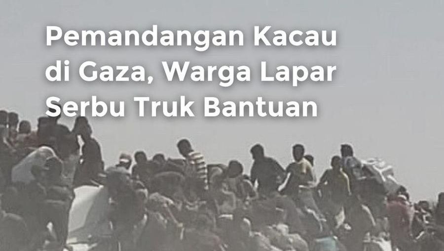 Video: Pemandangan Kacau di Gaza, Warga Lapar Serbu Truk Bantuan!