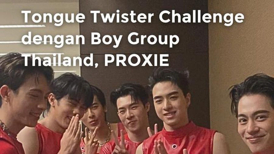 Video: Tongue Twister Challenge dengan Boy Group Thailand PROXIE