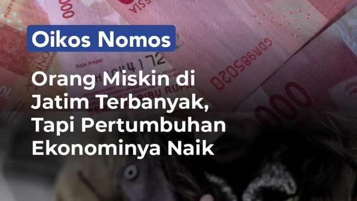 Video: Orang Miskin di Jatim Terbanyak, Tapi Pertumbuhan Ekonominya Naik