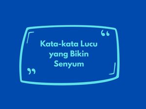 Bikin Ngakak! Ini 50 Kata-kata Lucu yang Bisa Meningkatkan Mood Kamu Bikin Ngakak! Ini 50 Kata-kata Lucu yang Bisa Meningkatkan Mood Kamu