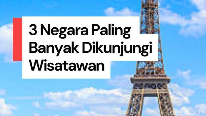 Video: 3 Negara Ini Jadi Tujuan Wisata Terpopuler di Dunia