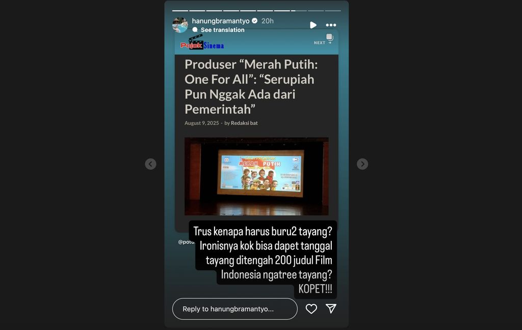 Hanung Bramantyo kesal dan mempertanyakan film animasi Merah Putih: One for All bisa mendapatkan jadwal tayang pada 14 Agustus 2025, terlepas klaim bukan produk pemerintah.
