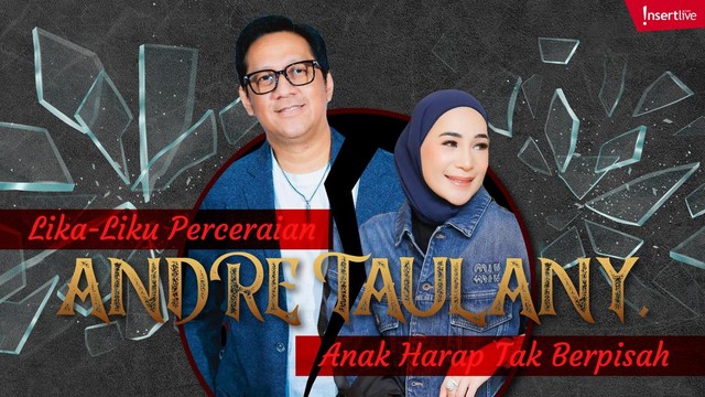 Highlight Dunia Hiburan InsertLive : Lika-Liku Perceraian Andre Taulany, Anak Harap Tak Berpisah