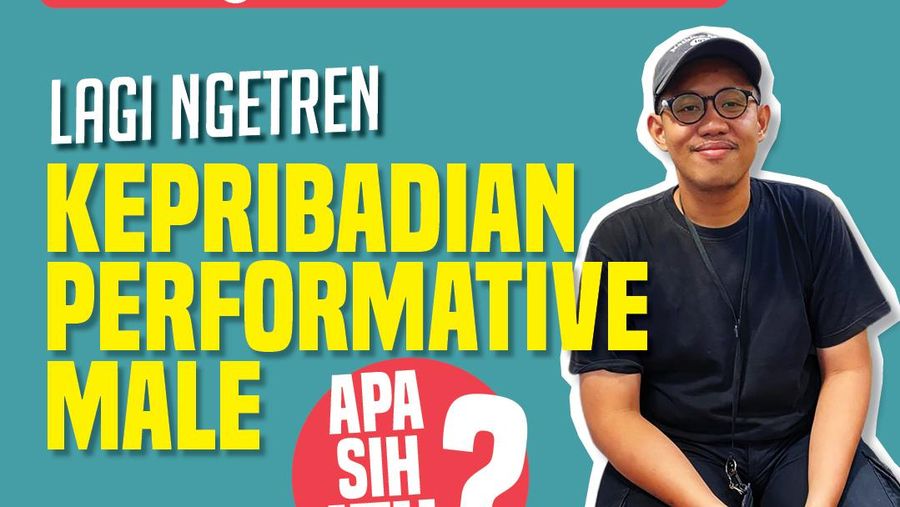 Video: Kepribadian Performative Male, Apa Sih Itu?