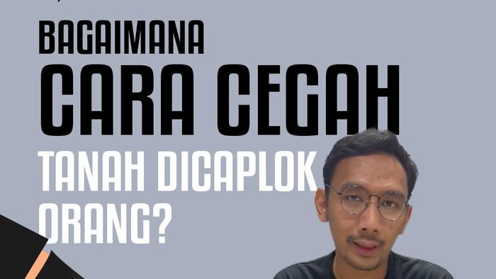Video: #Tanyadetikproperti Bagaimana Cara Cegah Tanah Dicaplok Orang?