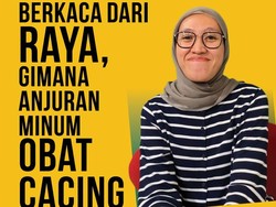 Video: #Tanyadetikhealth Berkaca dari Raya, Gimana Anjuran Minum Obat Cacing yang Tepat?